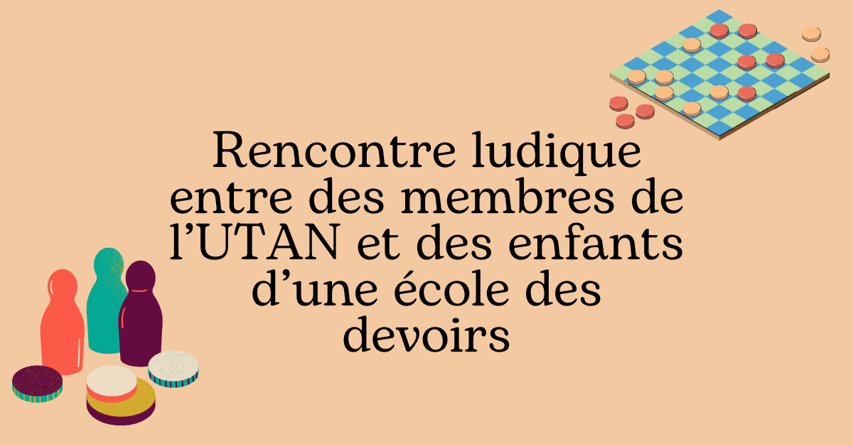 Rencontre ludique UTAN-Ecole des devoirs de Basse-Enhaive