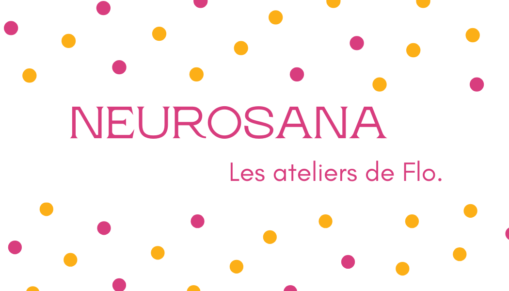 Neurosana-Les ateliers de Flo